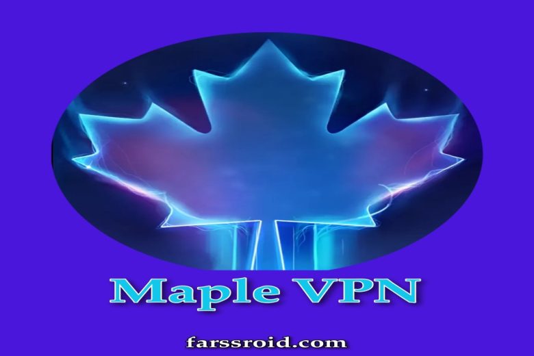 نصب نسخه جدید فیلتر شکن افرا 2025 Maple VPN