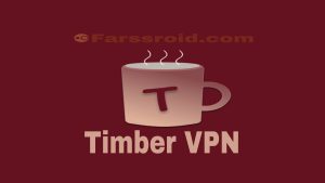 وی پی ان تیمبر رایگان و پرسرعت Timber VPN مخصوص یوتیوب و اینستاگرام