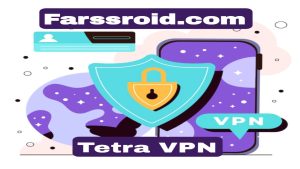 دریافت وی پی ان سریع رایگان Tetra vpn