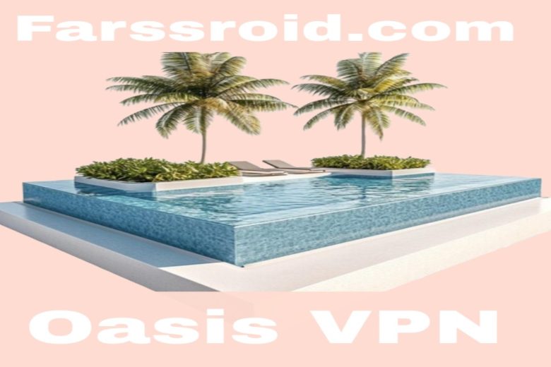 نصب فیلتر شکن قوی پرسرعت در نسخه جدید Oasis VPN
